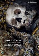 Couverture du livre « Heavenly bodies » de Paul Koudounaris aux éditions Thames & Hudson