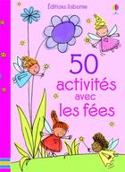 Couverture du livre « 50 activités avec les fées » de Minna Lacey aux éditions Usborne