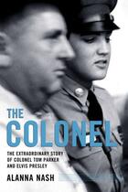 Couverture du livre « The Colonel » de Alanna Nash aux éditions Simon & Schuster