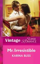 Couverture du livre « Mr. Irresistible (Mills & Boon Vintage Superromance) » de Karina Bliss aux éditions Mills & Boon Series