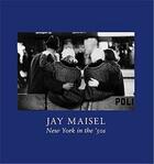 Couverture du livre « Jay maisel new york in the 50s » de Maisel Jacques aux éditions Nazraeli