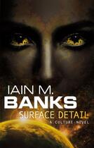 Couverture du livre « Surface Detail » de Iain M. Banks aux éditions Orbit Uk