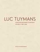 Couverture du livre « Luc tuymans catalogue raisonne of paintings: volume 2, 1995-2006 » de Meyer-Hermann Eva aux éditions David Zwirner