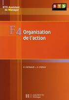 Couverture du livre « BTS 1 assistant manager ; F4 organisation de l'action ; livre de l'élève » de Pidoux/Catinaud aux éditions Hachette Education