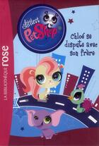 Couverture du livre « Littlest PetShop t.13 ; Chloé se dispute avec son frère » de  aux éditions Hachette Jeunesse