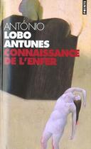 Couverture du livre « Connaissance de l'enfer » de Antonio Lobo Antunes aux éditions Points