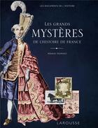 Couverture du livre « Les grands mystères de l'Histoire de France » de Renaud Thomazo aux éditions Larousse