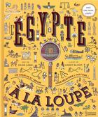 Couverture du livre « Egypte à la loupe » de Harry Bloom et David Long aux éditions Larousse