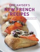 Couverture du livre « Eric Kayser's new french recipes » de Eric Kayser aux éditions Flammarion