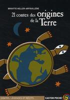 Couverture du livre « 21 contes des origines de la terre » de Heller-Arfouillere B aux éditions Pere Castor