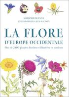 Couverture du livre « La flore d'europe occidentale - plus de 2400 plantes decrites et illustrees en couleurs » de Grey-Wilson/Blamey aux éditions Flammarion