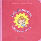 Couverture du livre « Lulu-Grenadine ; l'histoire de ma vie » de Laurence Gillot et Lucie Durbiano aux éditions Nathan