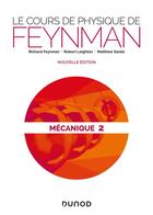 Couverture du livre « Le cours de physique de Feynman : mécanique t.2 (2e édition) » de Richard Feynman et Robert Leighton et Matthew Sands aux éditions Dunod
