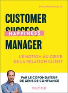 Couverture du livre « Customer Happiness Manager : L'émotion au coeur de la relation client » de Enguerrand Leger aux éditions Dunod