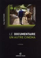 Couverture du livre « Le documentaire ; un autre cinéma (4e édition) » de Guy Gauthier aux éditions Armand Colin