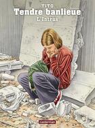 Couverture du livre « Tendre banlieue t.17 ; l'intrus » de Tito aux éditions Casterman