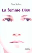 Couverture du livre « La Femme Dieu » de Yves Bichet aux éditions Fayard