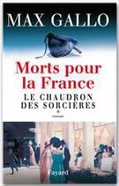 Couverture du livre « Morts pour la france, tome 1 - le chaudron des sorcieres » de Max Gallo aux éditions Fayard