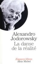 Couverture du livre « La danse de la réalité » de Alexandro Jodorowsky aux éditions Albin Michel