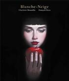 Couverture du livre « Blanche-Neige » de Charlotte Moundlic et Francois Roca aux éditions Albin Michel