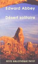Couverture du livre « Desert Solitaire » de Edward Abbey aux éditions Payot