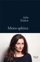 Couverture du livre « Moro-sphinx » de Julie Esteve aux éditions Stock