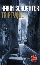 Couverture du livre « Triptyque » de Karin Slaughter aux éditions Le Livre De Poche