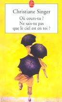 Couverture du livre « Où cours-tu ? Ne sais-tu pas que le ciel est en toi ? » de Christiane Singer aux éditions Le Livre De Poche