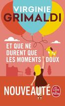 Couverture du livre « Et que ne durent que les moments doux » de Virginie Grimaldi aux éditions Le Livre De Poche