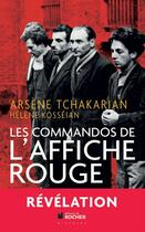 Couverture du livre « Les commandos de l'affiche rouge » de Arsene Tchakarian et Helene Kosseian-Bairamian aux éditions Editions Du Rocher