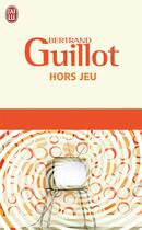 Couverture du livre « Hors jeu » de Bertrand Guillot aux éditions J'ai Lu