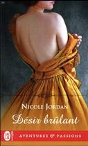 Couverture du livre « Désir brûlant » de Nicole Jordan aux éditions J'ai Lu