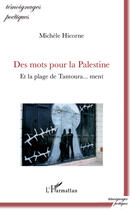 Couverture du livre « Des mots pour la Palestine et la plage de Tantoura... ment » de Michele Hicorne aux éditions Editions L'harmattan