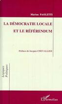 Couverture du livre « La démocratie locale et le référendum » de Marion Paoletti aux éditions Editions L'harmattan