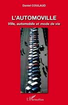 Couverture du livre « L'automoville ; ville, automobile et mode de vie » de Daniel Coulaud aux éditions L'harmattan