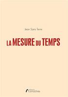Couverture du livre « La mesure du temps » de Jean Sans Terre aux éditions Amalthee