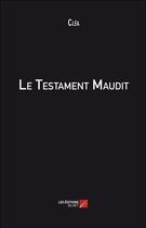 Couverture du livre « Le testament maudit » de Clea aux éditions Editions Du Net