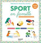 Couverture du livre « Sport en famille » de Pascale Pavy et Gaelle Gouriou et Axel Pavy aux éditions Mango