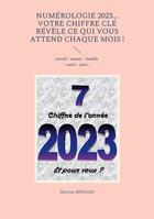 Couverture du livre « NumÃ©rologie 2023... Votre chiffre CLÃ rÃ©vÃ¨le ce qui vous attend chaque mois ! » de Martine Menard aux éditions Books On Demand