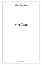 Couverture du livre « MerCure » de Marc Moniot aux éditions Edilivre