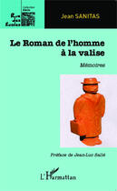 Couverture du livre « Roman de l'homme à la valise » de Jean Sanitas aux éditions Editions L'harmattan