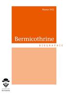 Couverture du livre « Bermicothrine » de Niamor Xvii aux éditions Societe Des Ecrivains