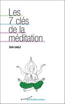 Couverture du livre « Les 7 clés de la méditation » de Erik Sablé aux éditions Almora