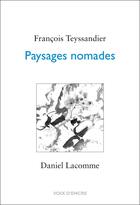 Couverture du livre « Paysages nomades » de Francois Teyssandier aux éditions Voix D'encre