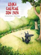 Couverture du livre « Louka cherche son papa » de Olivier Chene et Emmanuel Tredez aux éditions Mineditions