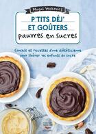 Couverture du livre « P'tits déj' et goûters pauvres en sucres » de Magali Walkowicz aux éditions Thierry Souccar Editions