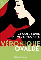 Couverture du livre « Ce que je sais de Vera Candida » de Veronique Ovalde aux éditions Les Editions Retrouvees