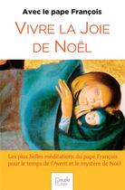 Couverture du livre « Vivre la joie de Noël avec le pape François (édition 2020) » de Pape Francois aux éditions Peuple Libre