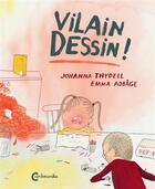 Couverture du livre « Vilain dessin ! » de Thydell Johanna et Emma Adbage aux éditions Cambourakis