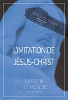 Couverture du livre « L'imitation de Jésus-Christ ; livre III, B. la terre » de Emmanuel Tugny aux éditions Gwen Catala